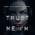 Cover Art for 9780857987037, Trust Me, I'm Lying by Mary Elizabeth Summer
