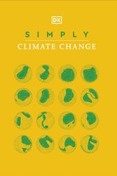 Cover Art for 9780241516072, Simply Climate Change (DK Simply) by DK