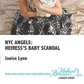 Cover Art for 9780373068784, NYC Angels: Heiress's Baby Scandal by Lynn, Janice