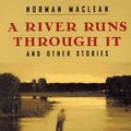 Cover Art for 9780226500577, A River Runs Through it and Other Stories by Norman Maclean