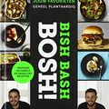 Cover Art for 9789059569973, BISH BASH BOSH!: Jouw favorieten, geheel plantaardig by Henry Firth, Ian Theasby