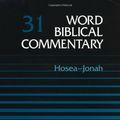 Cover Art for 9780849902307, Word Biblical Commentary: Hosea to Jonah by Douglas Stuart