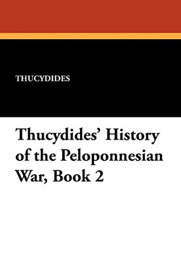 Cover Art for 9781434429919, Thucydides' History of the Peloponnesian War, Book 2 by Thucydides