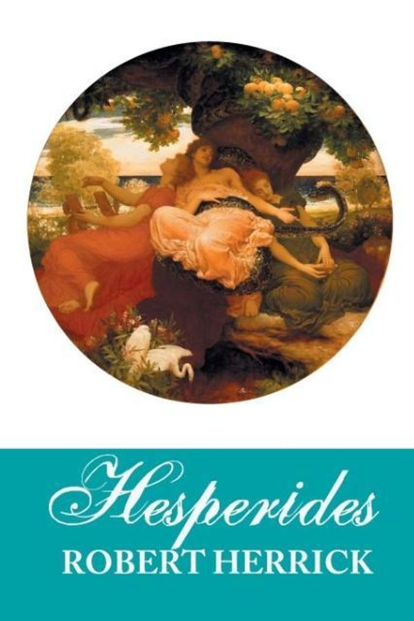 Cover Art for 9781861715869, HesperidesBritish Poets by Robert Herick