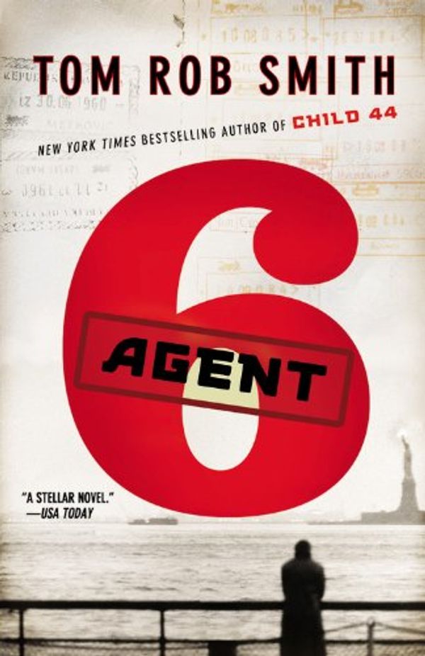 Cover Art for 9781847375681, Agent 6 by Tom Rob Smith