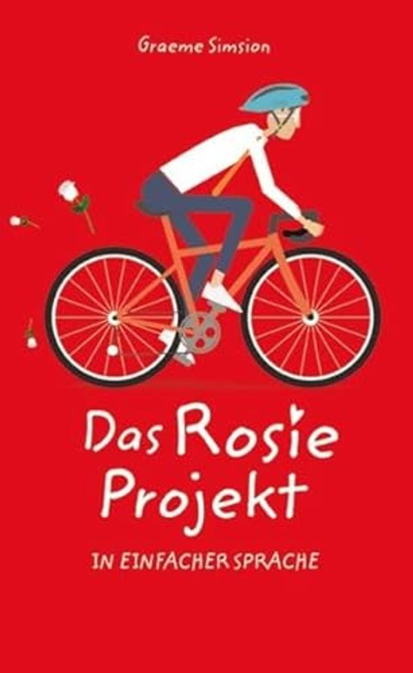 Cover Art for 9783944668604, Das Rosie Projekt: In Einfacher Sprache by Graeme Simsion