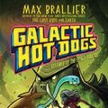 Cover Art for 9781534478022, Galactic Hot Dogs 3: Revenge of the Space Pirates by Max Brallier
