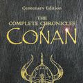 Cover Art for 9780575077669, The Complete Chronicles Of Conan: Centenary Edition by Robert E. Howard