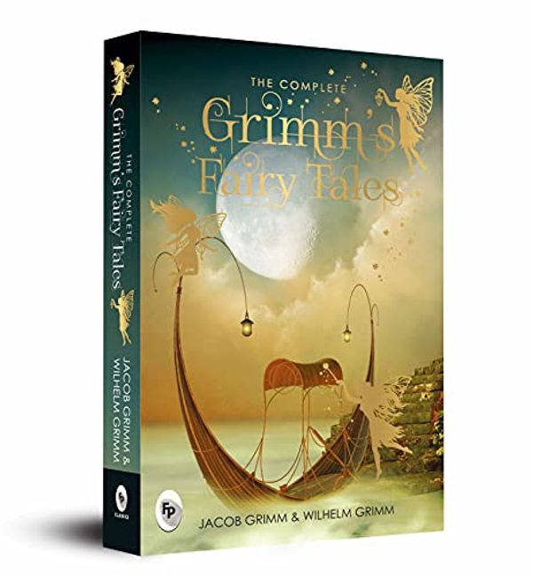 Cover Art for 9789387779693, The Complete Grimm's Fairy Tales by Wilhelm Grimm Jacob Grimm