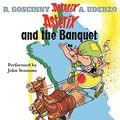 Cover Art for 9780752872674, Asterix and the Banquet by Goscinny, Uderzo, John Sessions