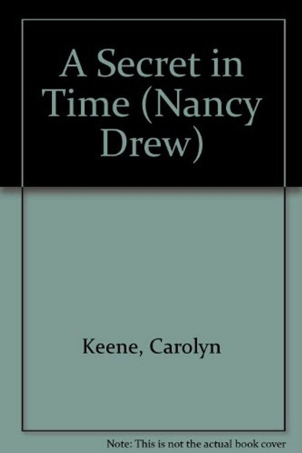 Cover Art for 9780833574220, A Secret in Time (Nancy Drew) by Carolyn Keene