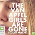 Cover Art for 9781460790311, The Van Apfel Girls Are Gone [Bolinda] by Felicity McLean
