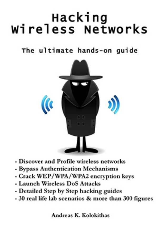 Cover Art for 9781508476344, Hacking Wireless Networks - The ultimate hands-on guide by Mr. Andreas Kolokithas