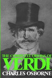 Cover Art for 9780306800726, The Complete Operas of Verdi by Charles Osborne