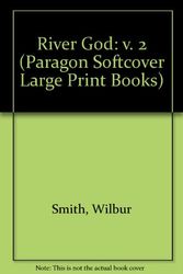 Cover Art for 9780745135649, River God: v. 2 (Paragon Softcover Large Print Books) by Wilbur Smith