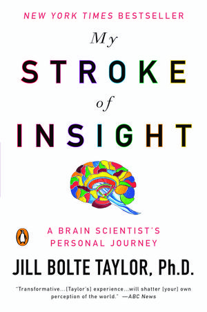 Cover Art for 9780452295544, My Stroke of Insight by Jill Bolte Taylor