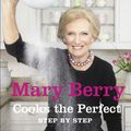 Cover Art for 9780241282861, Mary Berry Cooks the Perfect by Dk, Mary Berry