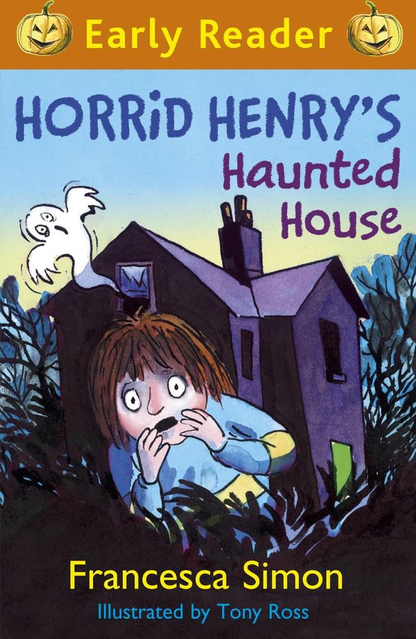 Cover Art for 9781444011203, Horrid Henry Early Reader: Horrid Henry's Haunted House: Book 28 by Tony Ross