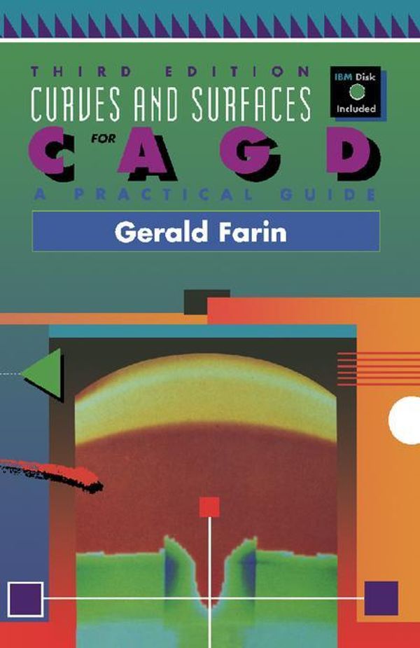 Cover Art for 9781483296999, Curves and Surfaces for Computer-Aided Geometric Design: A Practical Guide by Farin, Gerald