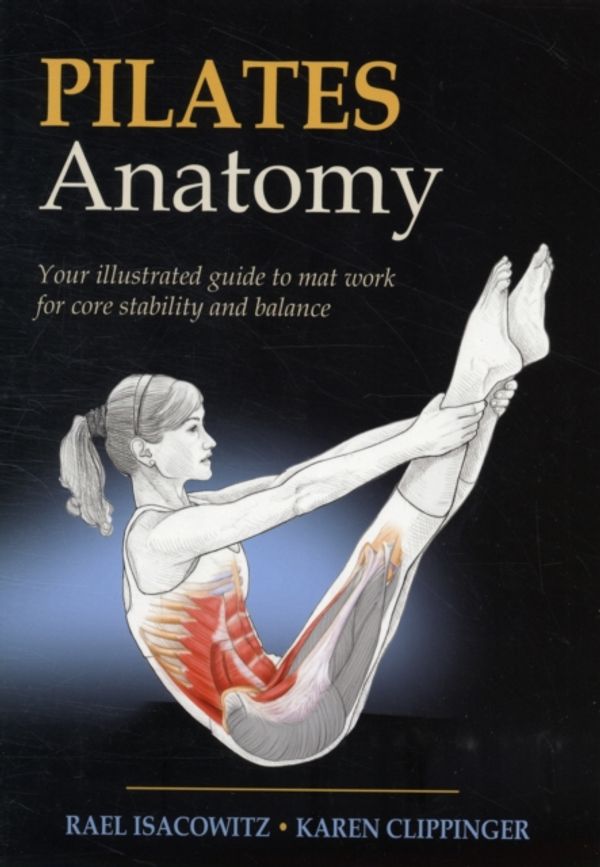 Cover Art for 9780736083867, Pilates Anatomy by Rael Isacowitz