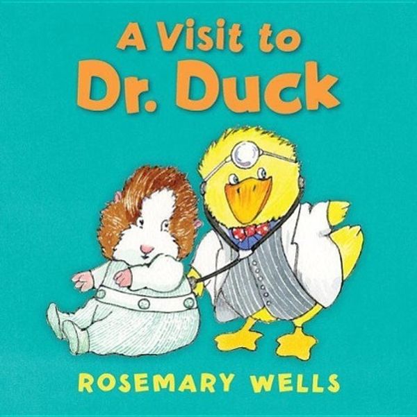 Cover Art for 9780763672294, A Visit to Dr. Duck by Rosemary Wells