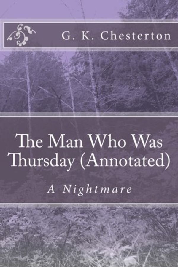 Cover Art for 9781533626998, The Man Who Was Thursday (Annotated)A Nightmare by G. K. Chesterton