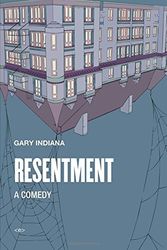 Cover Art for B01FKTZI1G, Resentment: A Comedy (Semiotext(e) / Native Agents) by Gary Indiana (2015-09-25) by Gary Indiana