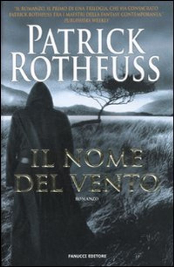 Cover Art for 9788834717561, Il nome del vento. Le cronache dell'assassino del re: 1 Rothfuss, Patrick and Giorgi, G. by Patrick Rothfuss