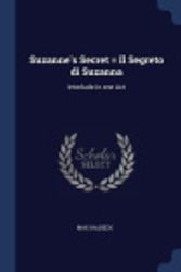 Cover Art for 9781298777102, Suzanne's Secret = Il Segreto di Suzanna: Interlude in one Act by Max Kalbeck