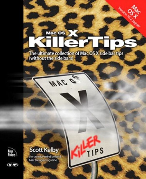 Cover Art for 0752064713173, Mac OS X v. 10.2 Jaguar Killer Tips by Scott Kelby