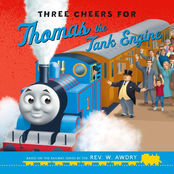 Cover Art for 9780603571701, Three Cheers for Thomas by Rev W Awdry