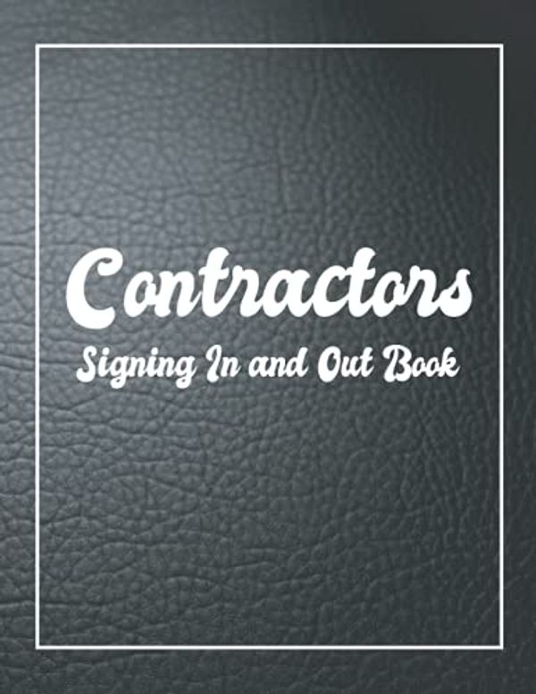 Cover Art for 9798537528975, Contractors Signing In and Out Book: Visitor and Contractor Sign In Book, Construction Site Log Book, 110 Pages, 8.5 x 11 A4 by Contractors Books
