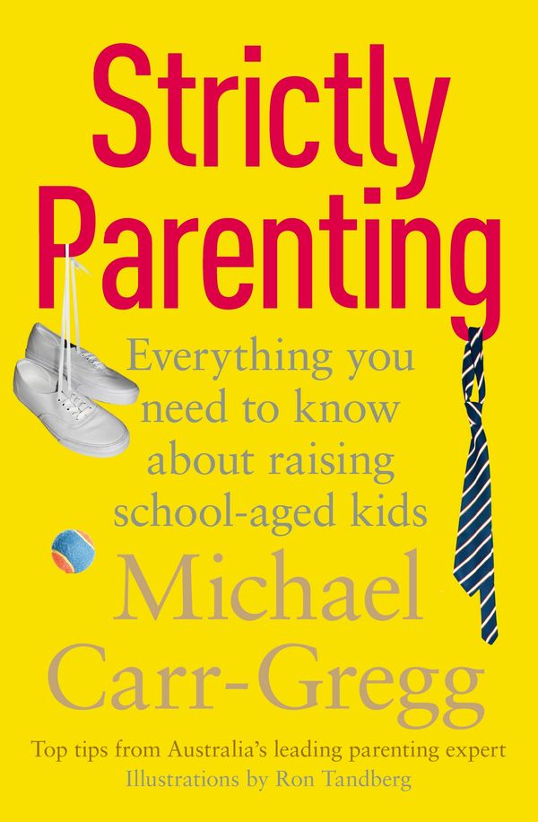 Cover Art for 9780143206286, Strictly Parenting: Everything you need to know about raising school-aged kids by Michael Carr-Gregg