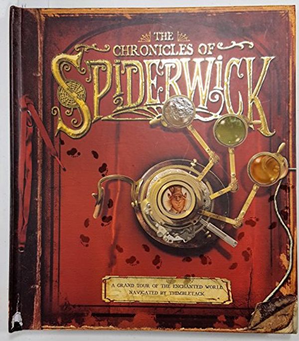 Cover Art for 9781416950387, The Chronicles of Spiderwick: A Grand Tour of the Enchanted World, Navigated by Thimbletack.   by Tony DiTerlizzi, Holly Black