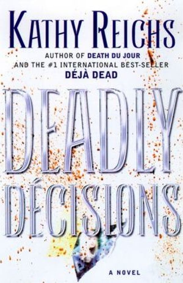 Cover Art for 9785551069430, Deadly Decisions by Kathy Reichs