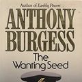 Cover Art for 9780600205999, Wanting Seed by Burgess, Anthony