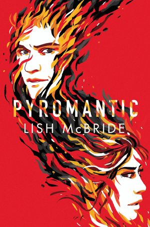 Cover Art for 9780805098631, Pyromantic by Lish McBride