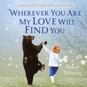 Cover Art for 9781035002443, Wherever You Are, My Love Will Find You by Nancy Tillman