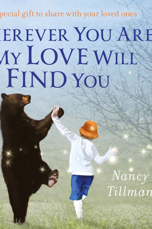 Cover Art for 9781035002443, Wherever You Are, My Love Will Find You by Nancy Tillman