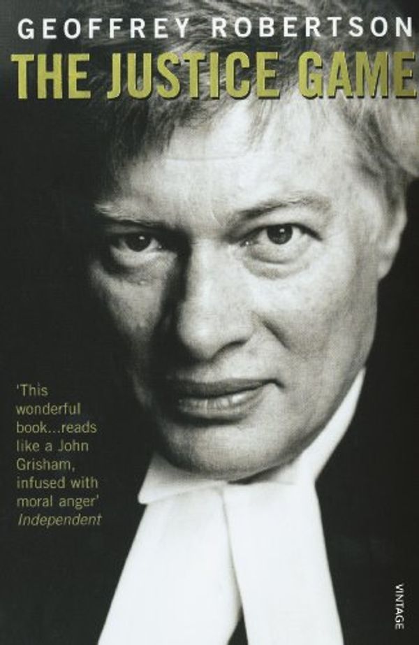 Cover Art for 8601404417597, The Justice Game by Geoffrey Robertson