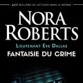 Cover Art for 9782290224977, Fantaisie Du Crime (Lieutenant Eve Dallas (30) by Nora Roberts