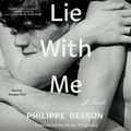 Cover Art for 9781508294740, Lie With Me by Philippe Besson