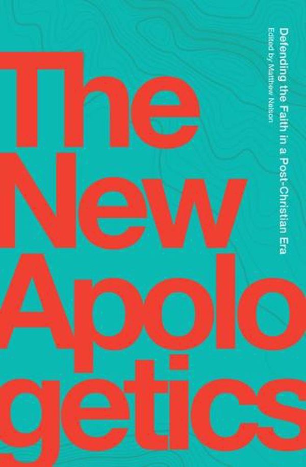 Cover Art for 9781685780043, The New Apologetics by Matthew Nelson