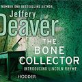 Cover Art for 9781444730463, The Bone Collector: The thrilling first novel in the bestselling Lincoln Rhyme mystery series by Jeffery Deaver