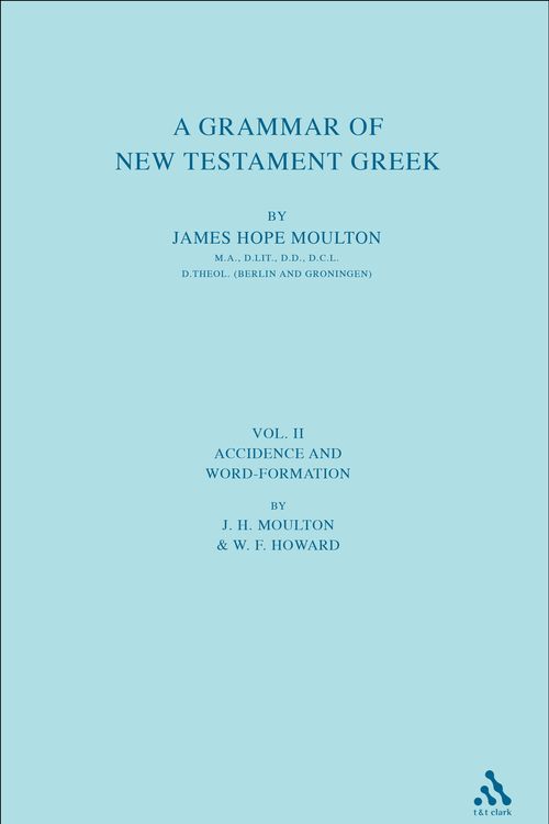 Cover Art for 9780567010124, Grammar of New Testament Greek Vol 2 by James Hope Moulton, Wilbert Francis Howard, Nigel Turner