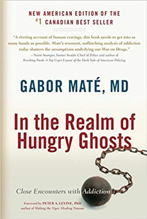 Cover Art for B07HYQ9WNC, [By Gabor Mate ] In the Realm of Hungry Ghosts: Close Encounters with Addiction 1st Edition (Paperback)【2018】by Gabor Mate (Author) (Paperback) by 