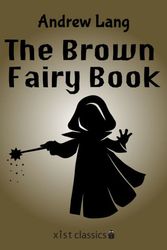 Cover Art for 9781717500199, The Brown Fairy Book by Andrew Lang