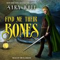 Cover Art for B07ZHN5D9M, Find Me Their Bones: Bring Me Their Hearts Series, Book 2 by Sara Wolf