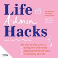Cover Art for B09CS8SCR7, Life Admin Hacks by Mia Northrop, Dinah Rowe-Roberts