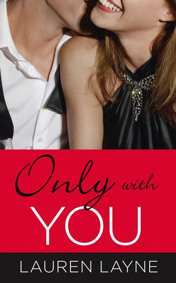 Cover Art for 9781455546077, Only With You by Lauren Layne